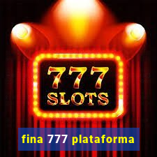 fina 777 plataforma